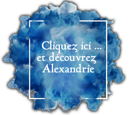 appuyez ici. Découvrez Alexandrie